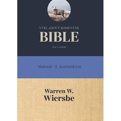 Výkladový komentář Bible - Warren W. Wiersbee