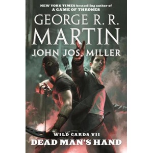 Wild Cards VII: Dead Man's Hand (ISBN: 9780765335616)