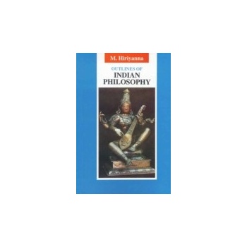Outlines of Indian Philosophy - A M. Hiriyanna