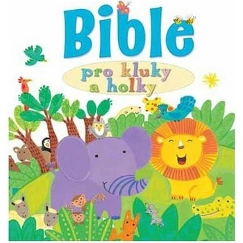 Bible pro kluky a holky Lois Rock, Kay Widdowson