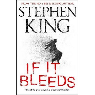 If It Bleeds : four irresistible new stories from the master, including the stan - King Stephen, Vázaná