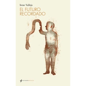 El futuro recordado | IRENE VALLEJO (ISBN: 9788412155112)