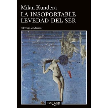 La Insoportable Levedad del Ser | Kundera