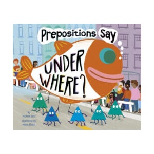 Prepositions Say Under Where? (ISBN: 9781515841067)