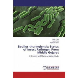 Bacillus thuringiensis | Hiren Patel, Haren Vyas, Rajababu Vyas (2013)