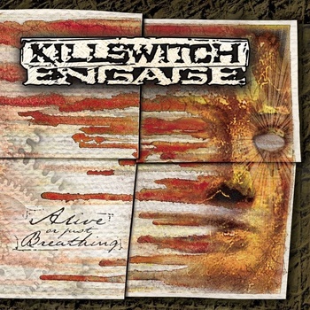 KILLSWITCH ENGAGE: ALIVE OR JUST BREATHING CD
