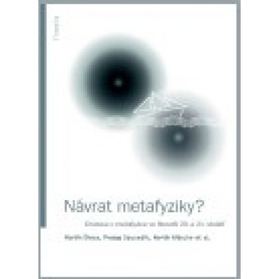 Návrat metafyziky? - Martin Nitsche, Prokop Sousedík, Martin Šimsa