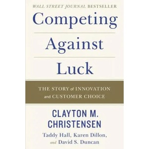 Competing Against Luck (ISBN: 9780062435613)