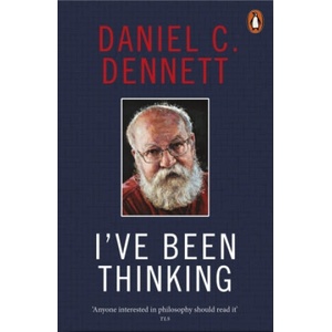 I've Been Thinking | Daniel C. Dennett (ISBN: 9780141997353)