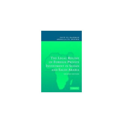 Legal Regime of Foreign Private Investment in Sudan and Saudi Arabia - El Sheikh, Fath El Rahman Abdalla