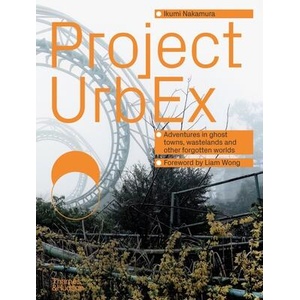 Project UrbEx | Ikumi Nakamura (ISBN: 9780500026946)