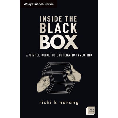 Inside the Black Box, Third Edition: A Simple Guid e to Quantitative and High-Frequency Trading – Hledejceny.cz