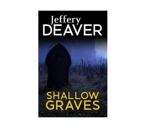 Shallow Graves Deaver Jeffery