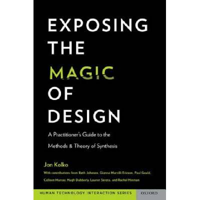 Exposing the Magic of Design | Jon Kolko
