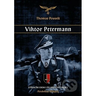 Viktor Petermann - Stíhacím esem i po amputaci ruky