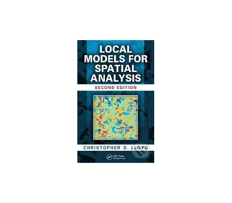 Local Models for Spatial Analysis - Christopher D. Lloyd