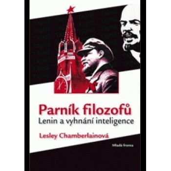 Parník filozofů - Lenin a vyhnání inteligence - Chamberlainová Lesley