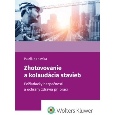 Zhotovovanie a kolaudácia stavieb - Patrik Nohavica