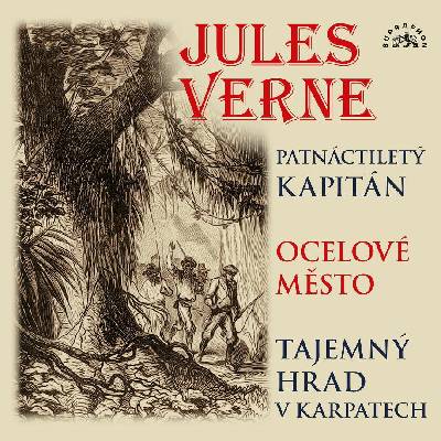 Various - Verne - Patnáctiletý Kapitán, Ocelové Město, Tajemný Hrad V Karpatech CD – Hledejceny.cz