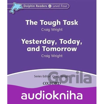 Dolphin Readers 4: Tough Task / Yesterday, Today and Tomorrow - Craig Wright
