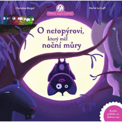 O netopýrovi, který měl noční můry - Christine Beigel, Hervé le Goff