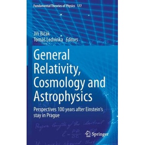 General Relativity, Cosmology and Astrophysics | Jirí Bicák, TomáS Ledvinka (ISBN: 9783319063485)