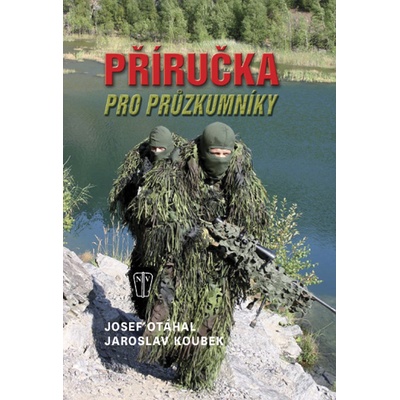 Příručka pro průzkumníky - Josef Otáhal, Jaroslav Koubek