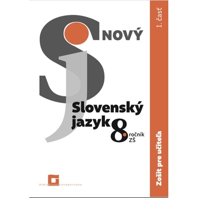 Nový Slovenský jazyk pre 8. ročník ZŠ – zošit pre učiteľa 1. časť
