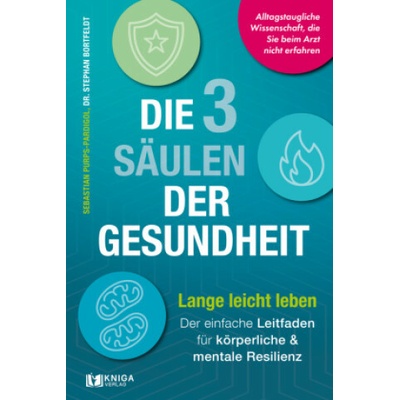 Die 3 Säulen der Gesundheit Sebastian Purps-Pardigol,Stephan Bortfeldt