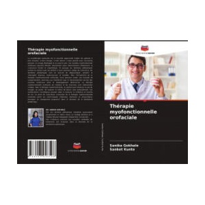 Thérapie myofonctionnelle orofaciale | Sanket Kunte (ISBN: 9786203946598)
