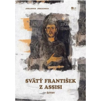 Svätý František z Assisi - Jørgensen Johannes