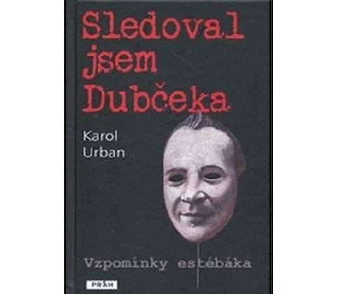 Sledoval jsem Dubčeka