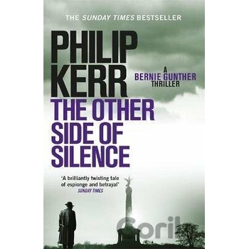 The Other Side of Silence: Bernie Gunther Thr... Philip Kerr