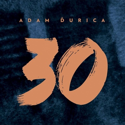 Adam Ďurica - 30, CD, 2018
