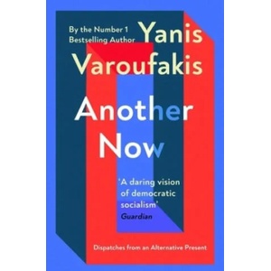 Another Now | Yanis Varoufakis (ISBN: 9781529110630)