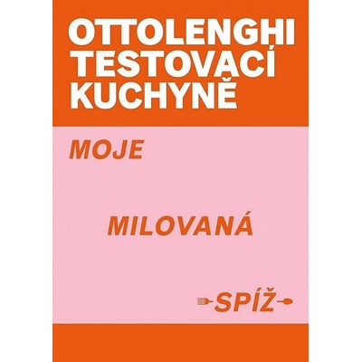 Ottolenghi Testovací kuchyně: Moje milovaná spíž