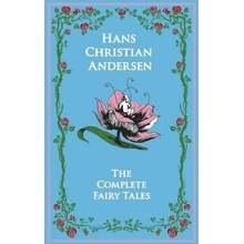 The Complete Fairy Tales - Hans Christian Andersen, Kenneth C. Mondschein