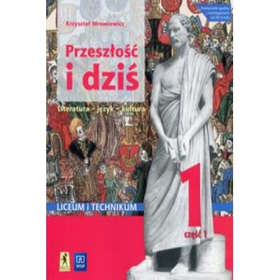 Przeszłość i dziś Język polski 1 Podręcznik Część 1