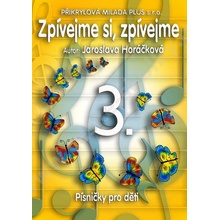 Barevné kamínky Zpívejme si, zpívejme 3. Horáčková Jaroslava