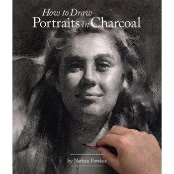 How to Draw Portraits in Charcoal Fowkes Nathan