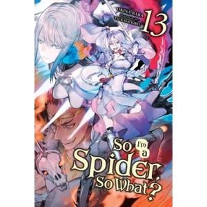 So I'm a Spider, So What? , Vol. 13 (ISBN: 9781975339852)