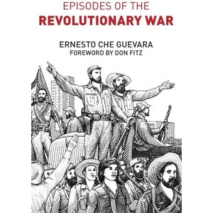 Episodes of the Revolutionary War | Ernesto "Che" Guevara, Don Fitz (2021)