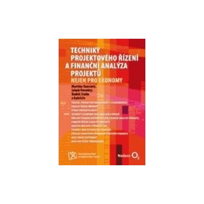 Techniky projektového řízení a finanční analýza projektů - Kolektiv autorů