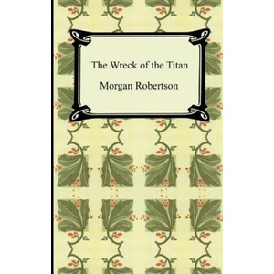 Wreck of the Titan, or Futility | Morgan, Robertson (ISBN: 9781420928754)