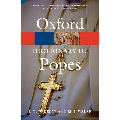 A Dictionary of Popes - J.N.D. Kelly, Michael J. Walsh