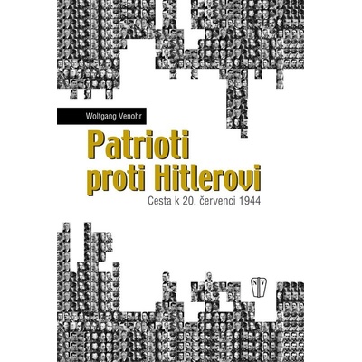 Patrioti proti Hitlerovi - Wolfgang Venohr