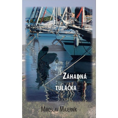 Záhadná tuláčka - Miroslav Majerník