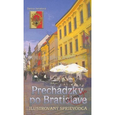 Prechádzky po Bratislave-ilustrovaný sprievodca