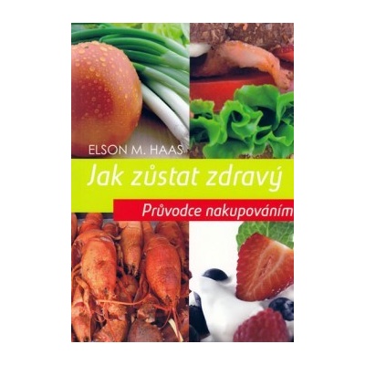 Jak zůstat zdravý - Průvodce nakupováním Elson Haas CZ