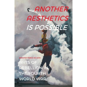 Another Aesthetics Is Possible | Jennifer Ponce de León (ISBN: 9781478011255)